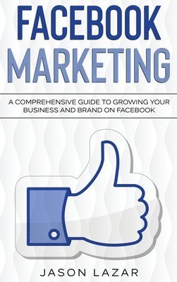 Jason Lazar - Facebook Marketing, Inbunden. Tillgänglighet: Lägg i varukorg