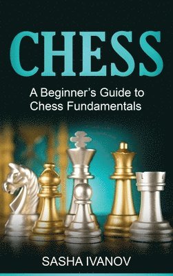 Sasha Ivanov - Chess, Inbunden. Tillgänglighet: Lägg i varukorg