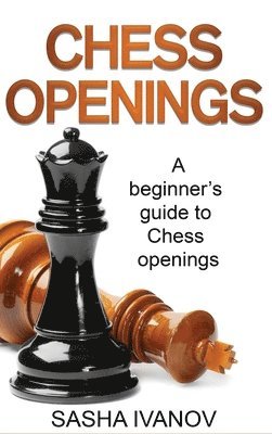 Sasha Ivanov - Chess Openings, Inbunden. Tillgänglighet: Lägg i varukorg