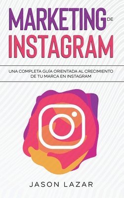 Jason Lazar - Marketing de Instagram, Inbunden. Tillgänglighet: Lägg i varukorg