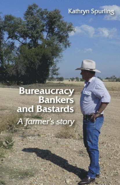 Kathryn Spurling - Bureaucracy, Bankers and Bastards, E-bok