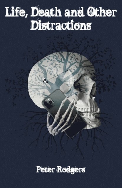 Peter Rodgers - Life, Death and Other Distractions, E-bok