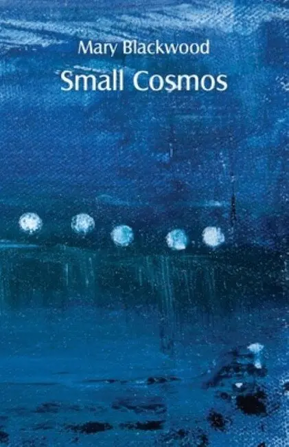 Mary Blackwood - Small Cosmos, Häftad. Tillgänglighet: Lägg i varukorg