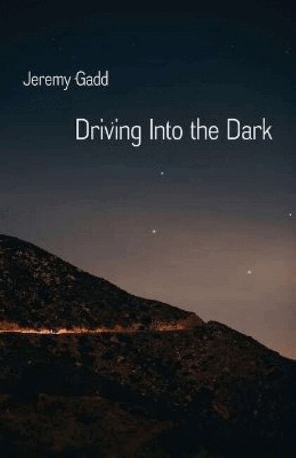 Jeremy Gadd - Driving Into the Dark, Häftad