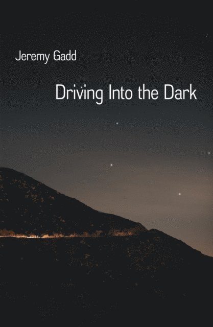 Jeremy Gadd - Driving Into the Dark, E-bok