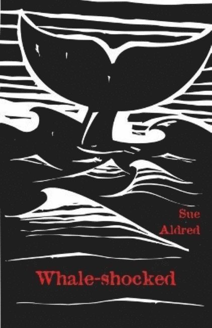 Sue Aldred - Whale-shocked, Häftad
