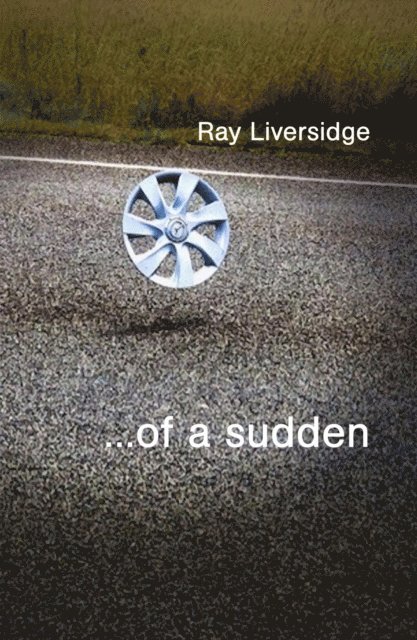 Ray Liversidge - ...of a sudden, E-bok