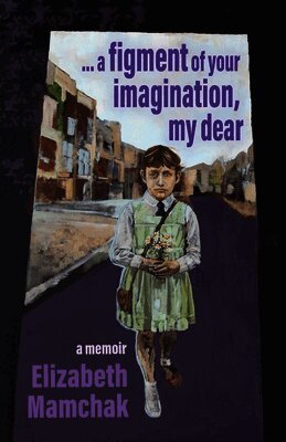 Mamchak E - Figment Of Your Imagination My Dear A, Häftad