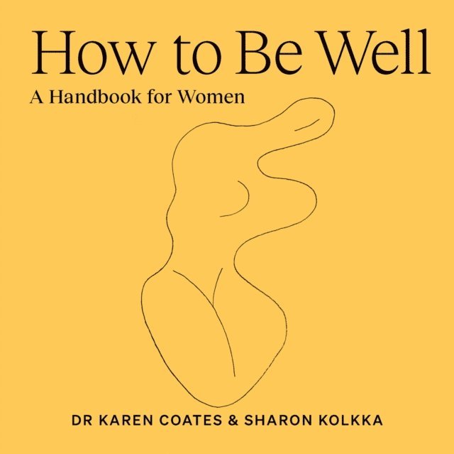 Sharon Kolkka, Karen Coates - How to Be Well, Ljudbok