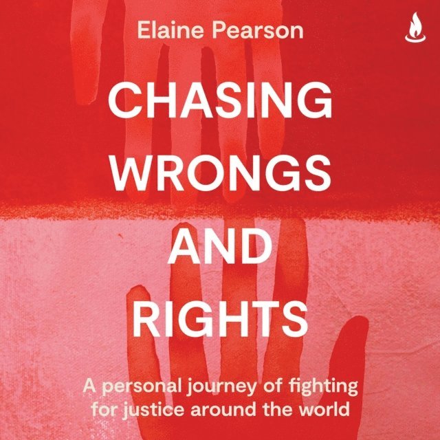 Elaine Pearson - Chasing Wrongs and Rights, Ljudbok