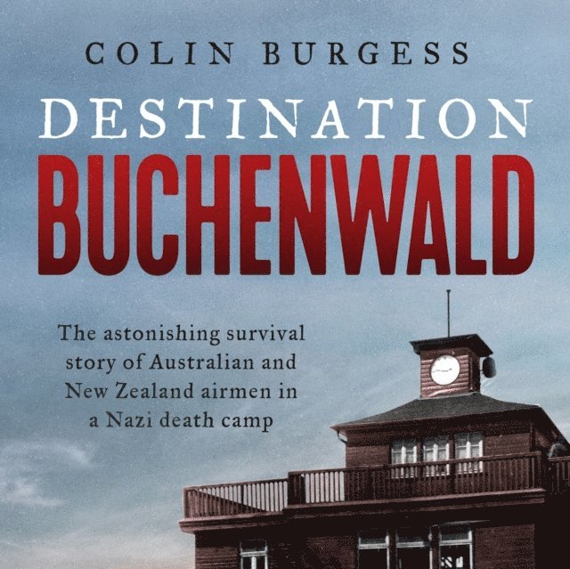 Colin Burgess - Destination Buchenwald, Ljudbok