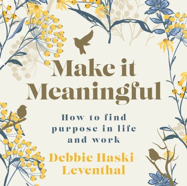 Debbie Haski-Leventhal - Make it Meaningful, Ljudbok