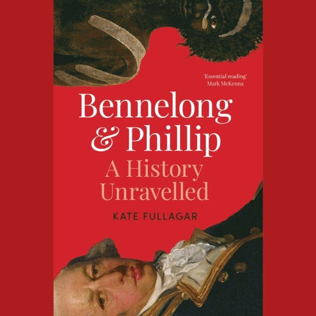 Kate Fullagar - Bennelong and Phillip, Ljudbok
