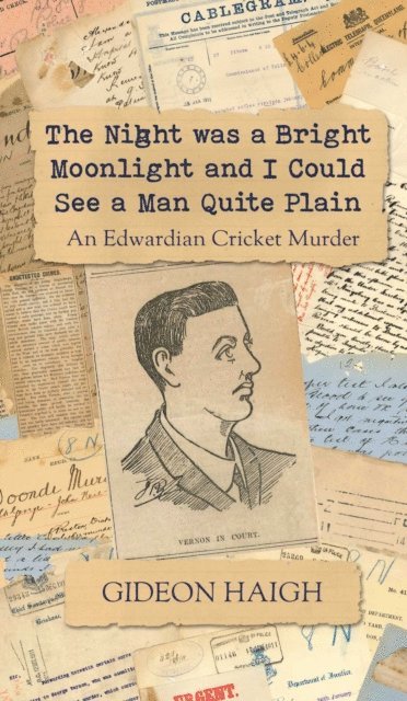 Gideon Haigh - Night was a Bright Moonlight and I Could See a Man Quite Plain, E-bok
