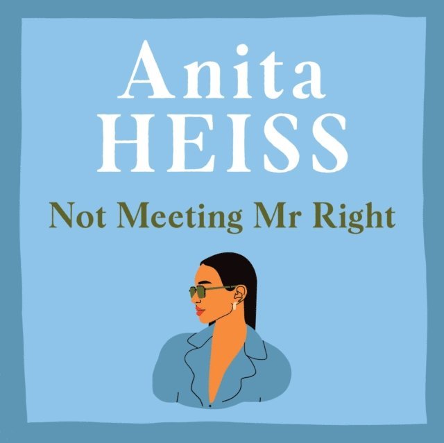 Anita Heiss - Not Meeting Mr Right, Ljudbok