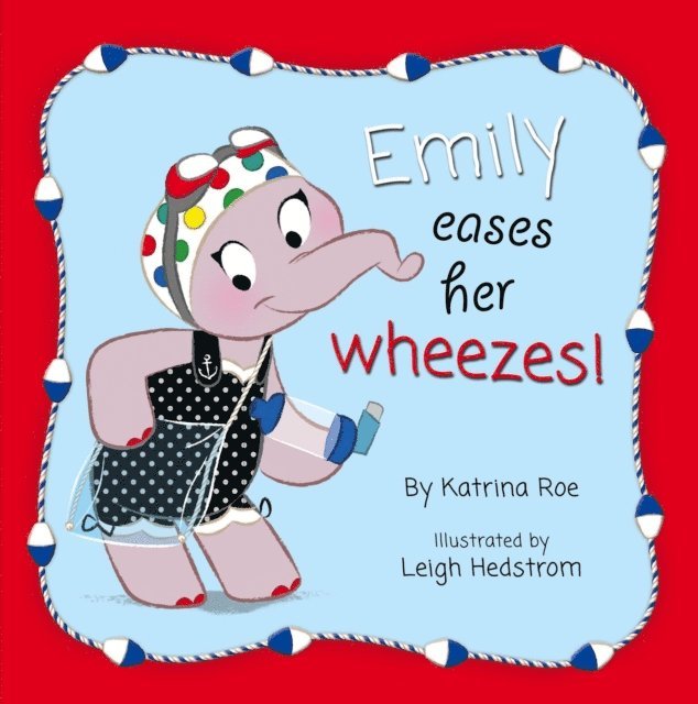 Leigh Hedstrom, Katrina Roe - Emily Eases Her Wheezes, E-bok