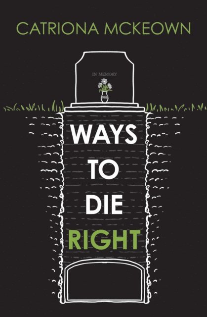 Catriona McKeown - Ways to Die Right, E-bok