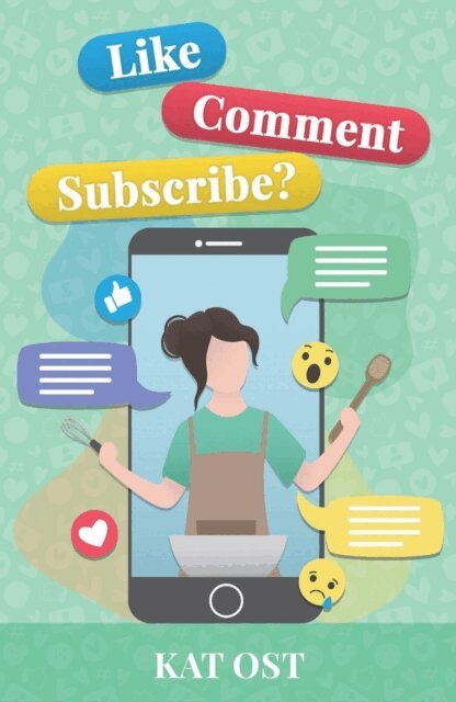 Kat Ost - Like, Comment, Subscribe?, E-bok