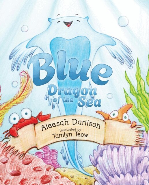 Tamlyn Teow, Aleesah Darlison - Blue: Dragon of the Sea, E-bok