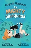 Deborah Kelly - The Mighty Pipsqueak, Häftad