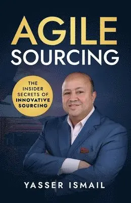 Yasser Ismail - Agile Sourcing, Häftad. Tillgänglighet: Lägg i varukorg