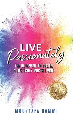 Moustafa Hamwi - Live Passionately, Inbunden. Tillgänglighet: Lägg i varukorg