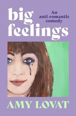Amy Lovat - Big Feelings: An Anti-Romantic Comedy, Häftad. Tillgänglighet: Lägg i varukorg