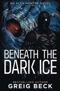 Beneath The Dark Ice