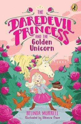 Belinda Murrell - Daredevil Princess and the Golden Unicorn (Book 1), Häftad