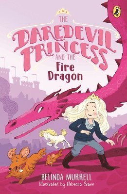 Belinda Murrell - Daredevil Princess and the Fire Dragon, Häftad