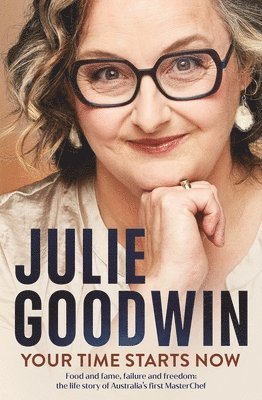 Julie Goodwin - Your Time Starts Now, Häftad