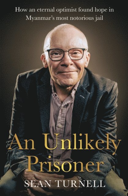 Sean Turnell - Unlikely Prisoner, E-bok