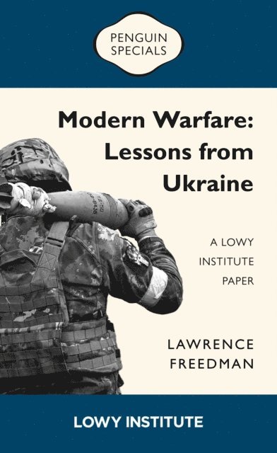 Sir Lawrence Freedman - Modern Warfare: A Lowy Institute Paper: Penguin Special, E-bok