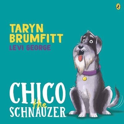 Taryn Brumfitt - Chico the Schnauzer, Inbunden