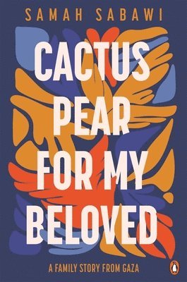Samah Sabawi - Cactus Pear For My Beloved, Häftad