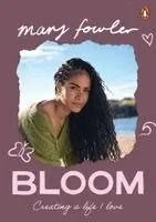 Mary Fowler - Bloom, Häftad. Tillgänglighet: Lägg i varukorg