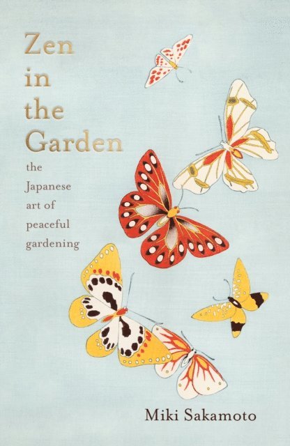 Miki Sakamoto - Zen in the Garden, E-bok