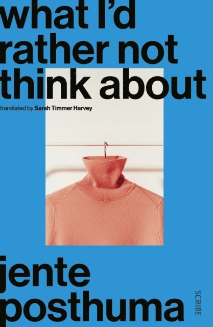 Jente Posthuma - What I'd Rather Not Think About, E-bok