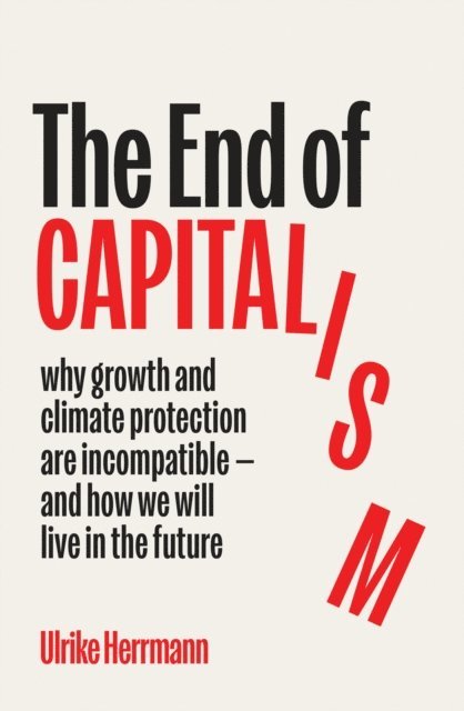 Ulrike Herrmann - End of Capitalism, E-bok