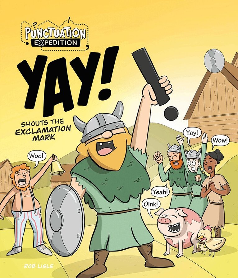 Rob Lisle - YAY! Shouts the Exclamation Mark, Inbunden
