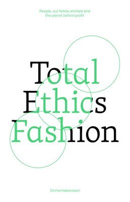 Emma Hakansson - Total Ethics Fashion, Häftad