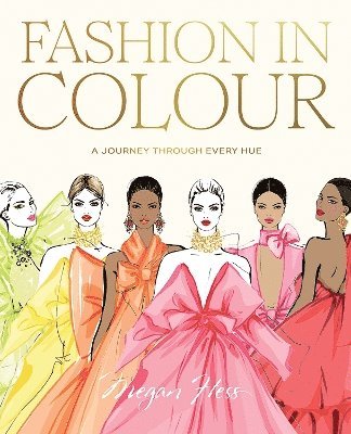 Megan Hess - Fashion in Colour, Inbunden