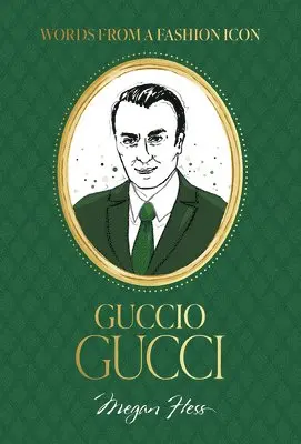 Words from a Fashion Icon: Guccio Gucci