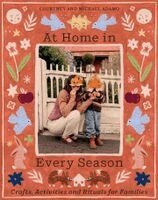 Courtney Adamo, Michael Adamo - At Home In Every Season, Häftad