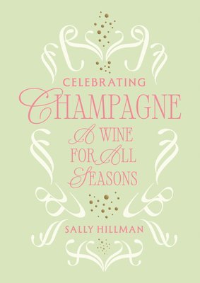 Sally Hillman - Celebrating Champagne, Inbunden