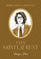 Megan Hess - Words from a Fashion Icon: Yves Saint Laurent, Inbunden