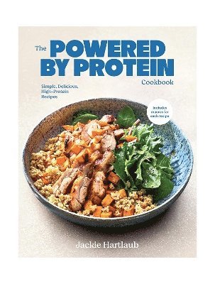 Jackie Hartlaub - Powered by Protein Cookbook, Inbunden. Tillgänglighet: Lägg i varukorg