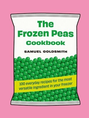 Samuel Goldsmith - The Frozen Peas Cookbook, Inbunden. Tillgänglighet: Lägg i varukorg