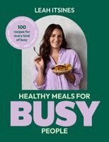 Leah Itsines - Healthy Meals For Busy People, Häftad