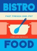 Stéphane Reynaud - Bistro Food, Inbunden